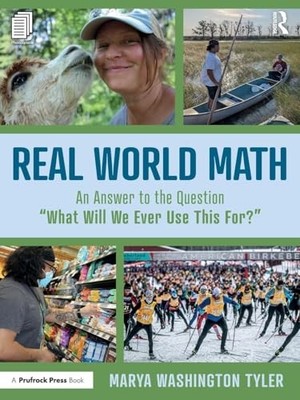 Real World Math: An Answer to the Question  What Will We Ever Use This For?  by