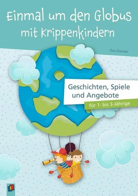 Einmal um den Globus mit Krippenkindern | Eva Danner | Taschenbuch | 80 S.