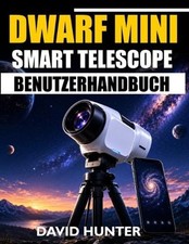 Dwarf Mini Smart Telescope Benutzerhandbuch: Meistern Sie Astrofotografie, Objek