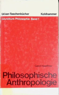Philosophische Anthropologie. Urban-Taschenbuch (Nr. 345) Haeffner, Gerd: