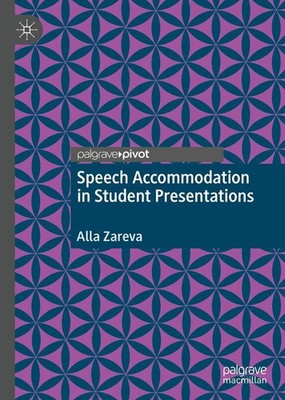 Speech Accommodation in Student Presentations Alla Zareva