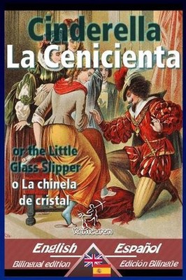 Cinderella - La Cenicienta: Bilingual Parallel Text - Textos Biling?es En Parale
