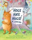 Hogs Hate Hugs! by Tiziana Bendall-Brunello (Hardback, 2014)