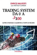 Trading system da 0 a 300. Capire strategie e algoritmi a tempo di record ...