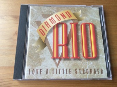 DIAMOND RIO ''Love A Little Stronger'' - 1994 Arista Rec. US-Import Country CD