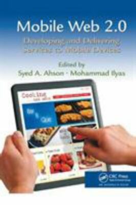 Mobile Web 2.0 : Developing and Delivering Services to Mobile Devices, Paperb...