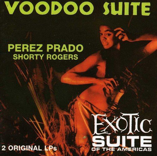 Perez Prado Voodoo Suite / Exotic Suite of the Americas (CD)