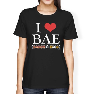 1Tee Womens Loose Fit I Love Bae Bacon And Eggs T-Shirt