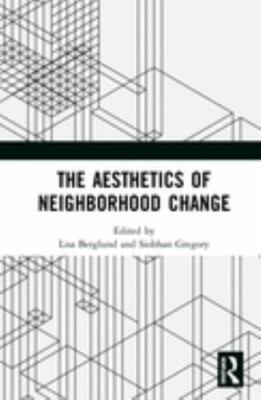 Aesthetics of Neighborhood Change, Hardcover by Berglund, Lisa (EDT); Gregory...