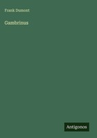 Frank Dumont | Gambrinus | Buch | Englisch (2025) | Antigonos Verlag