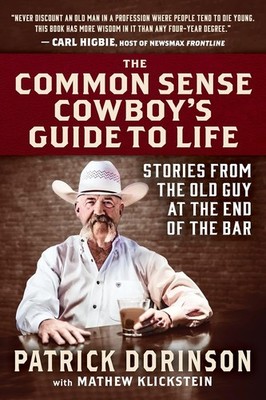 Common Sense Cowboy's Guide to Life : Stories from the Old Guy at the End of the