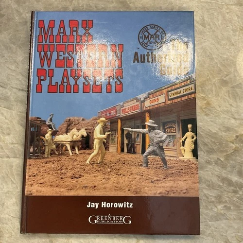 Marx Western Playsets - The Authorized Guide - 1st Edition (1992) - Jay Horowitz