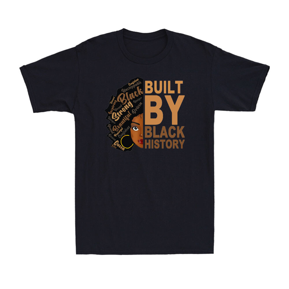 Built By Black History Apparel Melanin Women American Pride Retro Unisex T-Shirt