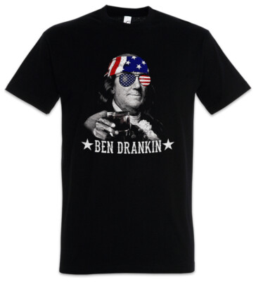Ben Drankin T-Shirt Benjamin Fun Alcohol Franklin USA United States Drunk US
