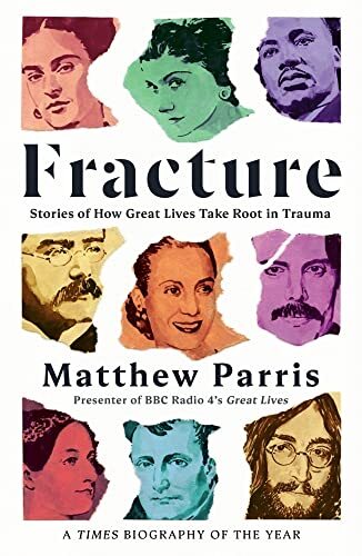 Fracture: Stories of How Great Lives Take Root by Matthew Parris (PB 2021) - Image 5