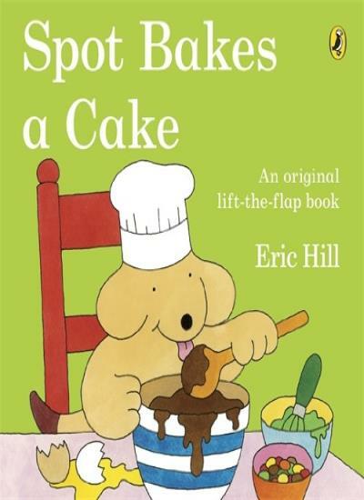Spot Bakes A Cake By Eric Hill. 9780723290926