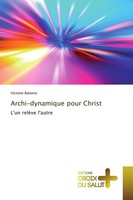 Archi-Dynamique Pour Christ Victoire Bationo
