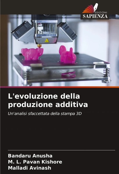 Bandaru Anusha (U. A.) | L'evoluzione Della Produzione Additiva | Taschenbuch-image