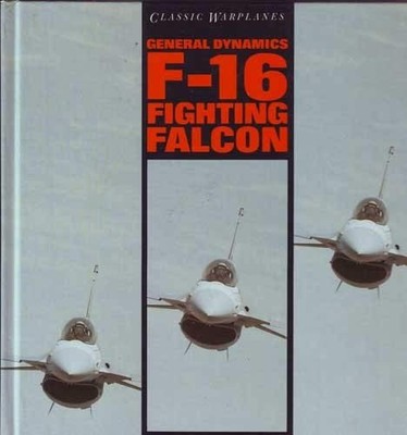 CLASSIC WAR PLANES F 16, Richardson, Doug