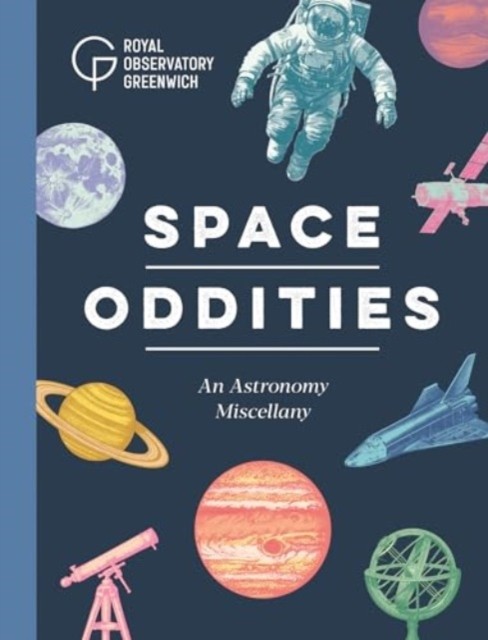 Space Oddities by Royal Observatory Greenwich (Hardback Book)