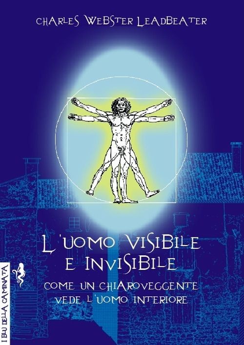 Libri Leadbeater Charles W. - L' Uomo Visibile E Invisibile. Come Un Chiarovegge - Immagine 3