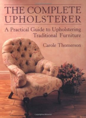 The Complete Upholsterer (Practical Guide to Upholstering Traditional Furnitur,