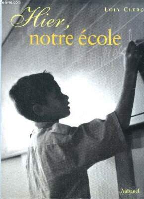 Gestern, unsere Schule - Clerc Loly - 2004