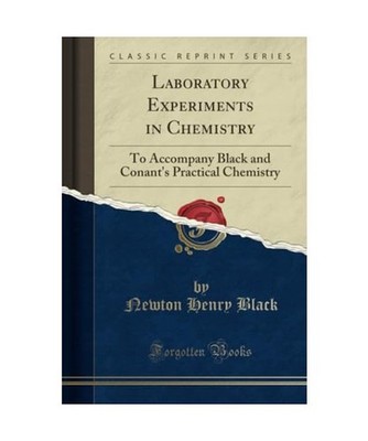 Laboratory Experiments in Chemistry: To Accompany Black and Conant's Practical C