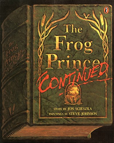 The Frog Prince Continued (Picture Puffin) By Jon Scieszka, Steve Johnson
