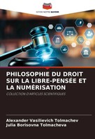 Philosophie Du Droit Sur La LIBRE-PENSÉE Et La NumÉRisation Tolmachev (U. A.)
