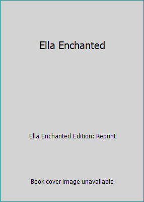 Ella Enchanted by Gail Carson Levine