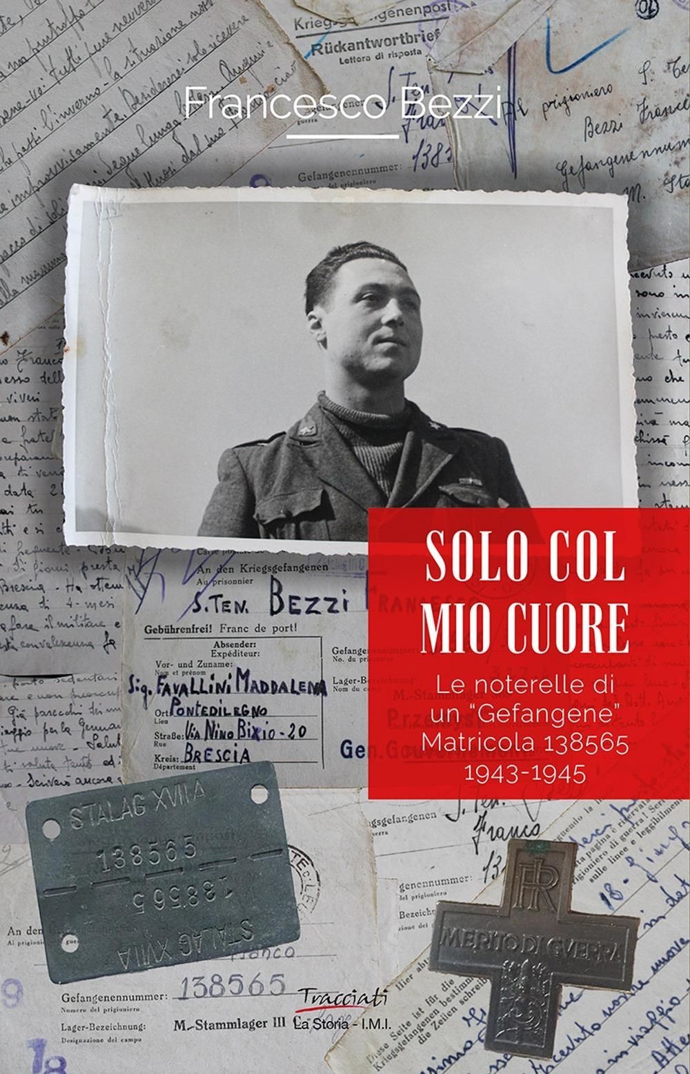Libri Bezzi Francesco - Solo Col Mio Cuore