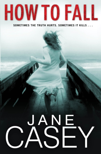 How to Fall 9780552566032 Jane Casey - Free Tracked Delivery
