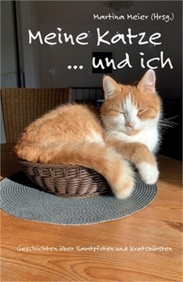 Meine Katze ... und ich: Geschichten �ber Samtpfoten und Kratzb�rsten (Paperback
