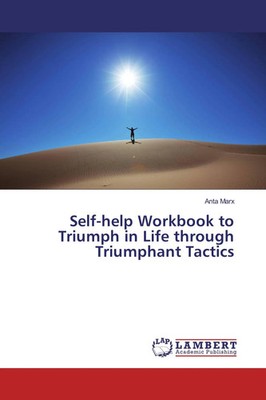 Anta Marx | Self-help Workbook to Triumph in Life through Triumphant Tactics