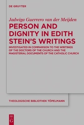Person and Dignity in Edith Steins Writings by Jadwiga Guerr... - 9783110659429