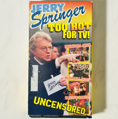 Jerry Springer - VHS - Too Hot For TV! Uncensored