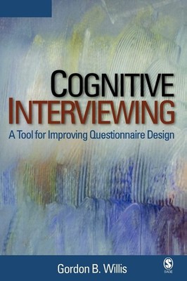 COGNITIVE INTERVIEWING: A TOOL FOR IMPROVING QUESTIONNAIRE DESI... Gordon B. Wil