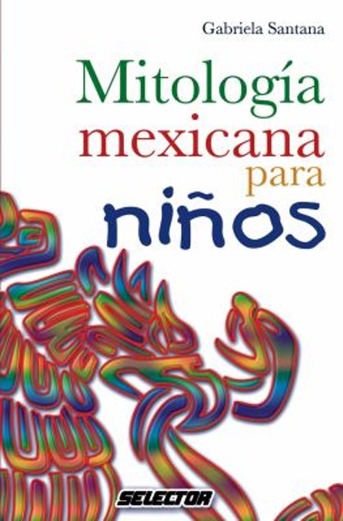Mitologia Mexicana para Ninos Perfect Gabriela SantanaFree US Delivery | ISBN:9706439196