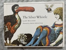 The Silver Whistle 1971 Jay Wiliams Illustrated Friso Henstra Childrens Book