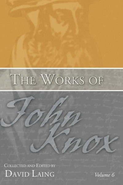 John Knox | The Works Of John Knox, Volume 6 | Taschenbuch | Englisch (2004)-image
