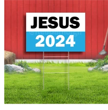 Jesus 2024 Coroplast Sign Plastic Indoor Outdoor Yard Sign