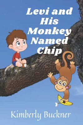 Levi and His Monkey Named Chip by Kimberly Buckner (Paperback, 2021)