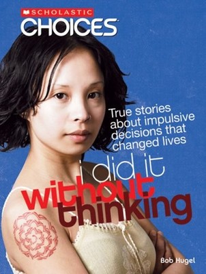 I Did It Without Thinking : True Stories about Impulsive Decision