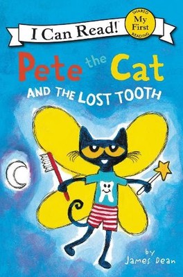 Pete the Cat and the Lost Tooth (My First I Can Rea by Dean, Kimberly 0062675184