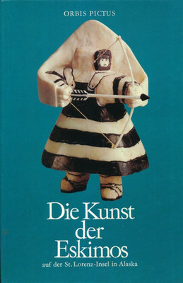 Hans-Georg Bandi: Die Kunst der Eskimos auf der St.- Lorenz-Insel, Alaska