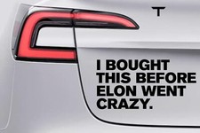 Aufkleber Sticker Auto Tesla 30cm x 15cm "I BOUGHT THIS BEFORE ELON WENT CRAZY."