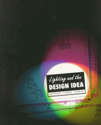 Lighting and the Design Idea Paperback Linda Essig