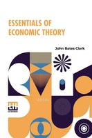 John Bates Clark | Essentials Of Economic Theory | Taschenbuch | Englisch (2024)