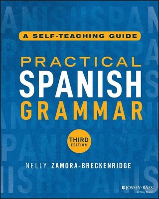 Practical Spanish Grammar | A Self-Teaching Guide | Nelly Zamora-Breckenridge